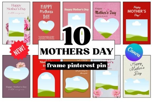 Elevate Your Marketing: Why the 10 Mothers Day Frame Pinterest Pin Template is Essential for Digital Sellers